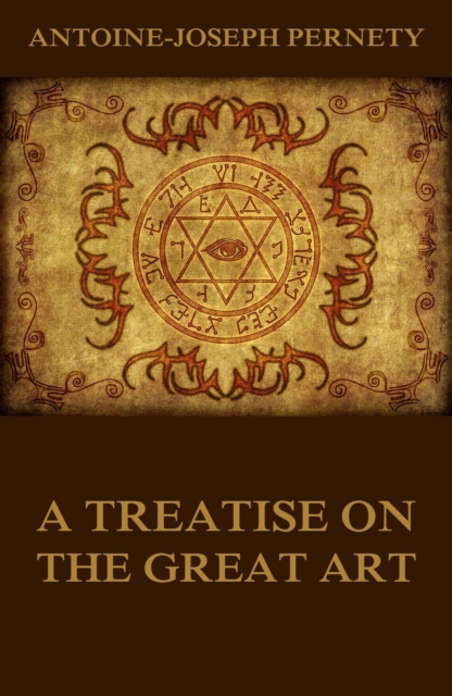 A Treatise On The Great Art : Illustrated Edition, EPUB eBook