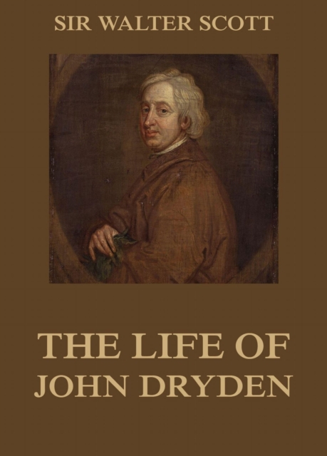 The Life Of John Dryden, EPUB eBook