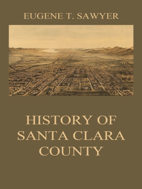 History of Santa Clara County, EPUB eBook