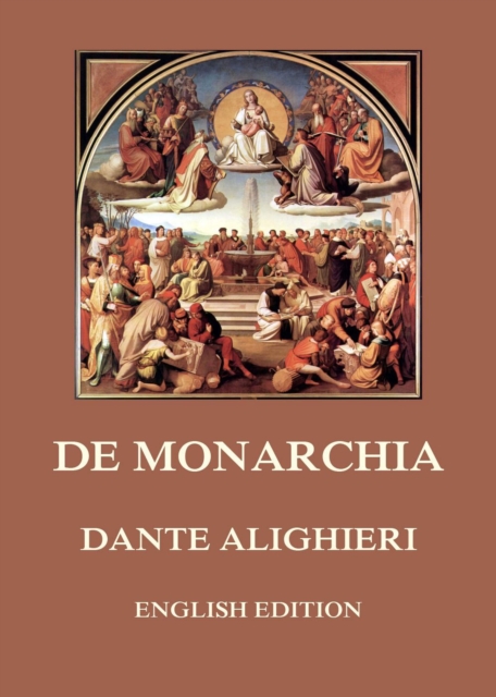 De Monarchia : Of Monarchy, EPUB eBook