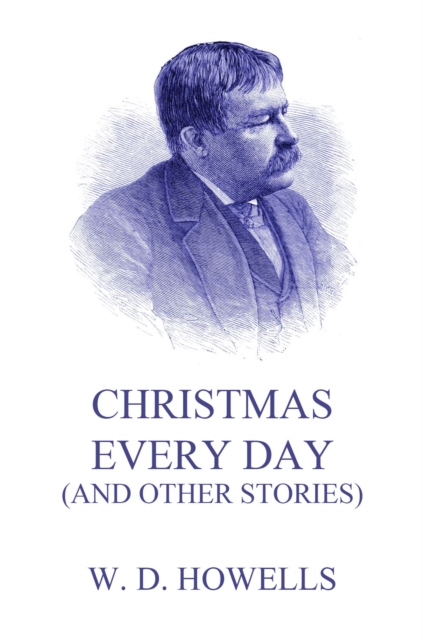 Christmas Every Day (And Other Stories), EPUB eBook