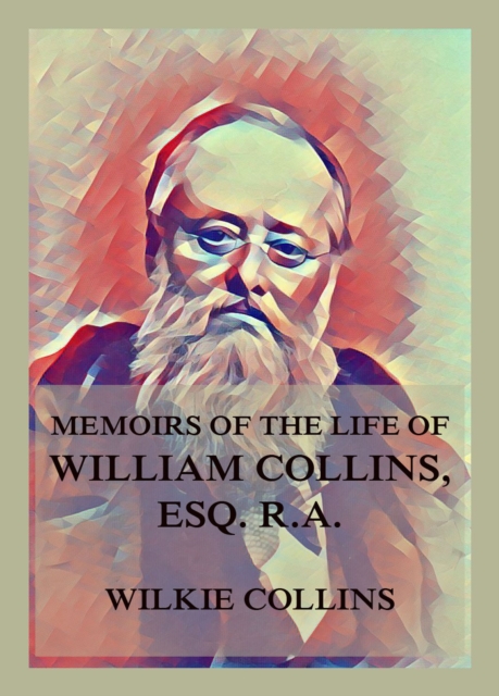 Memoirs of the Life of William Collins, Esq., R.A., EPUB eBook