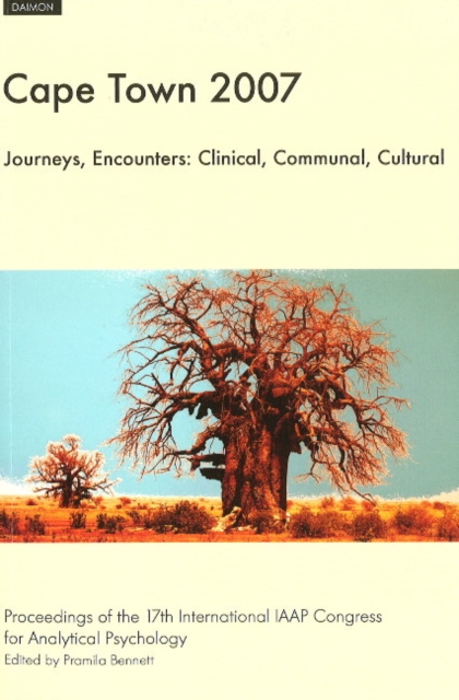 Cape Town 2007 : Journeys, Encounters -- Clinical, Communal, Cultural, Paperback / softback Book