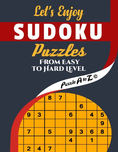 Let's Enjoy Sudoku Puzzles from Easy to Hard Level : With Full Solutions Large Print, Paperback / softback Book