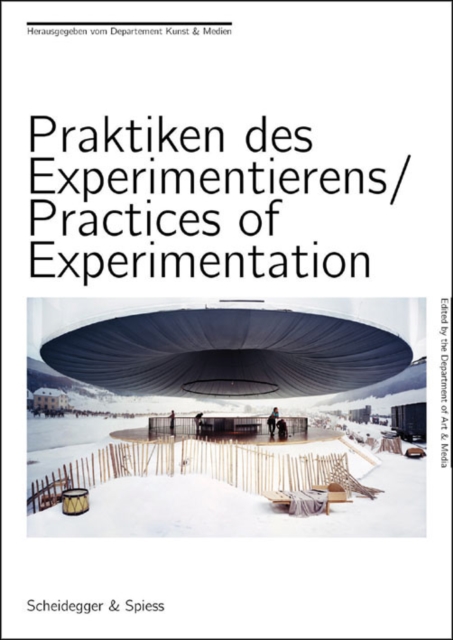 Practices of Experimentation: Research and Teaching in the Arts Today, Hardback Book