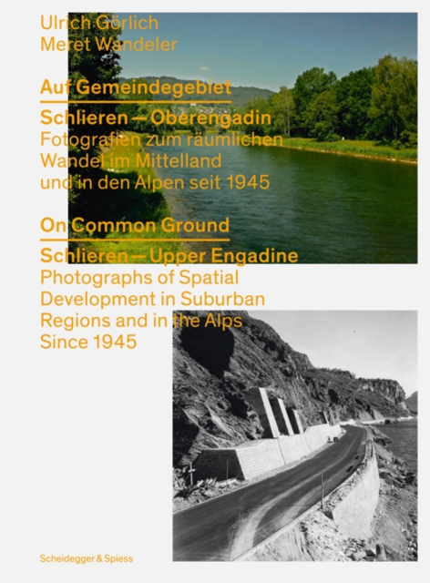 On Common Ground: Schlieren - Upper Engadine. Photographs of Spatial Development, Hardback Book