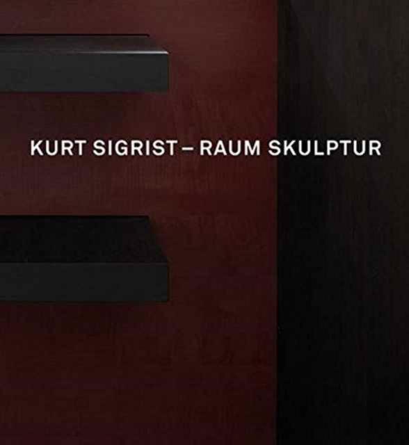 Kurt Sigrist - Raum Skulptur, Hardback Book