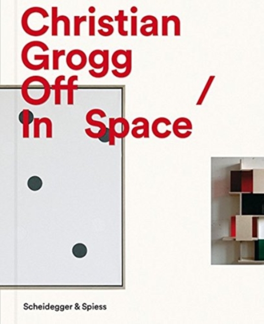 Christian Grogg : Off / In Space, Paperback / softback Book