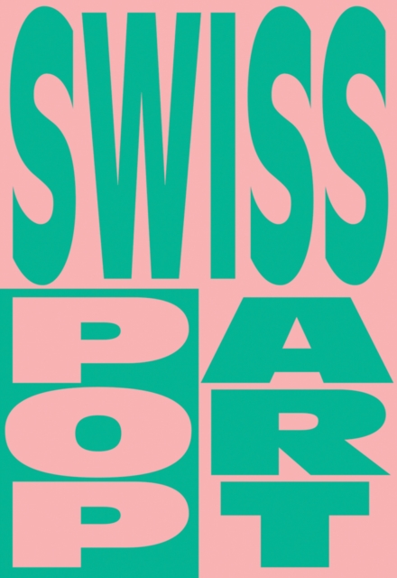 Swiss Pop Art, Hardback Book