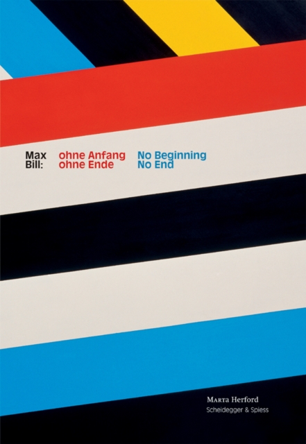 Max Bill : No Beginning, No End, Paperback / softback Book