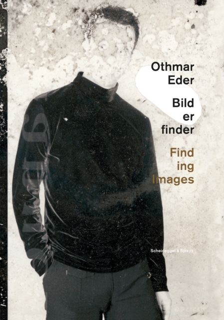 Othmar Eder - Finding Images : Painting, Drawing, Video, Photography, Paperback / softback Book
