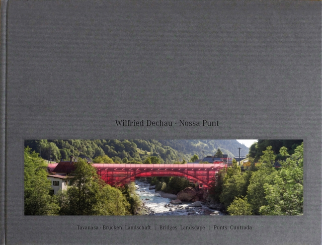 Nossa Punt : Tavanasa--Bridges Landscape, Hardback Book