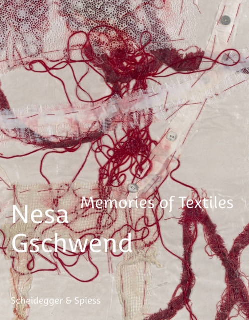 Nesa Gschwend - Memories of Textiles, Hardback Book