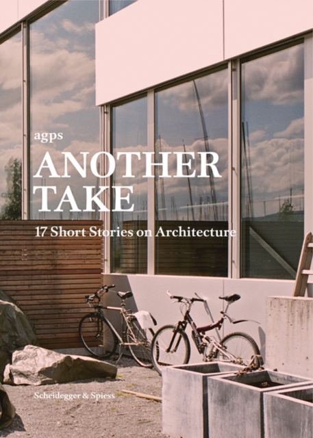 Another Take: 17 Short Stories on Architecture, Hardback Book