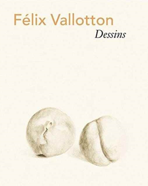 Felix Vallotton - Dessins, Hardback Book