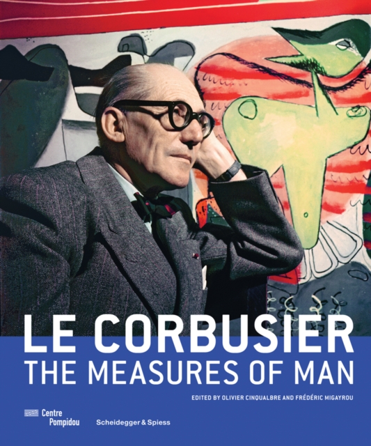 Le Corbusier: The Measures of Man, Hardback Book