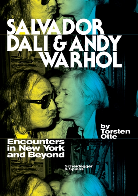 Salvador Dali and Andy Warhol: Encounters in New York and Beyond, Hardback Book