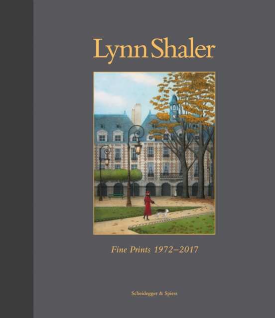 Lynn Shaler : Fine Prints 1972-2017, Hardback Book