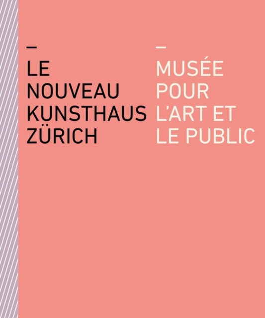 Le nouveau Kunsthaus Zurich : Musee pour l'art et le public, Paperback / softback Book
