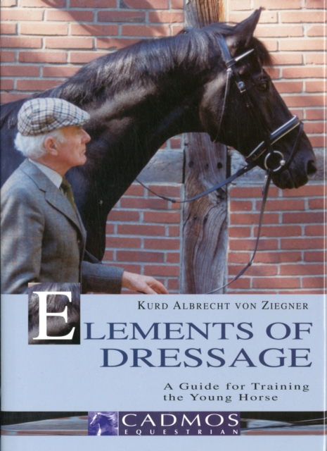The Elements of Dressage : A Guide for Training the Young Horse, Hardback Book