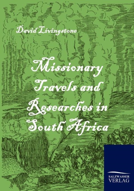 Missionary Travels and Researches in South Africa, Paperback / softback Book