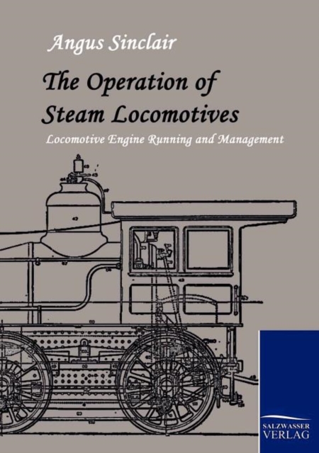 The Operation of Steam Locomotives, Paperback / softback Book