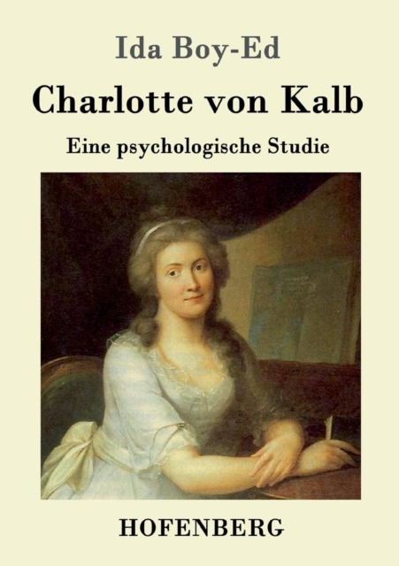 Charlotte von Kalb : Eine psychologische Studie, Paperback / softback Book