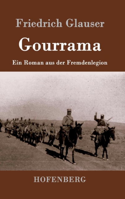 Gourrama : Ein Roman aus der Fremdenlegion, Hardback Book