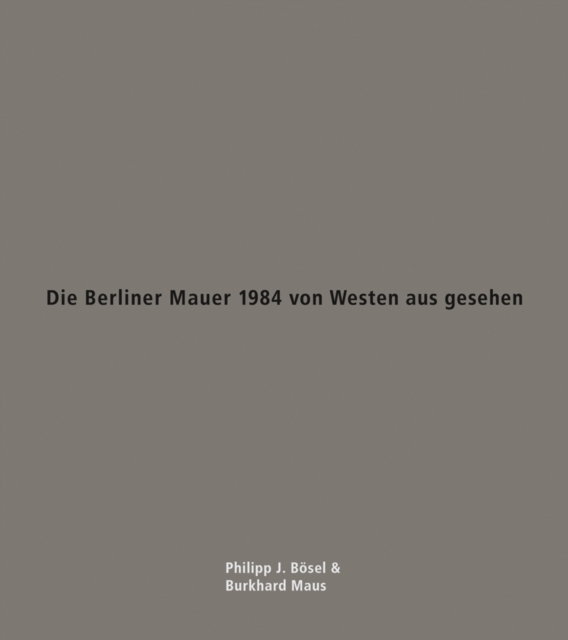 Die Berliner Mauer 1984 von Westen aus gesehen 5 paperbacks and print, Paperback / softback Book