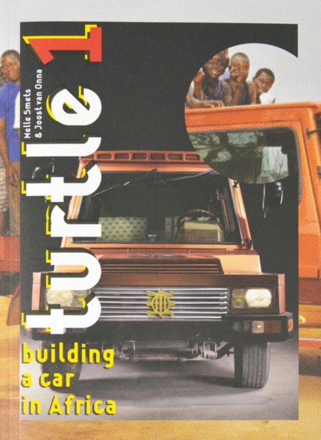 Turtle 1: Building a Car in Africa, Hardback Book