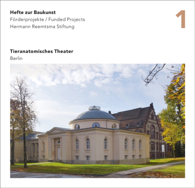 Tieranatomisches Theater Berlin : Hefte zur Baukunst Volume 1, Paperback / softback Book