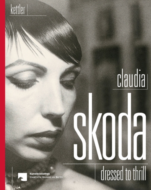 Claudia Skoda : Dressed To Thrill, Hardback Book