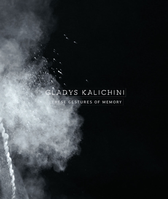 Gladys Kalichini : ...these gestures of memory, Paperback / softback Book