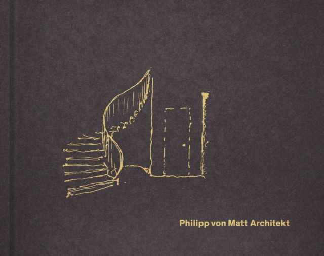 Philipp von Matt : Architekt, Hardback Book