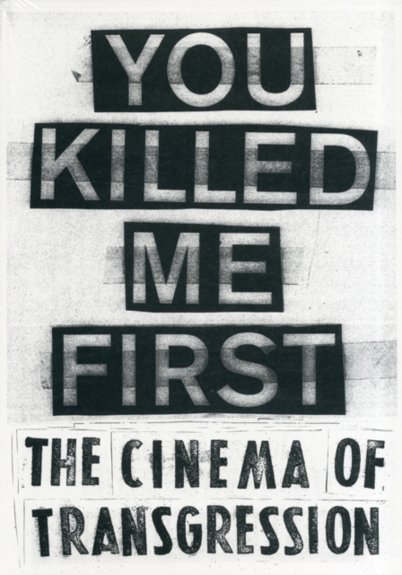 You Killed Me First : The Cinema of Transgression, Paperback / softback Book
