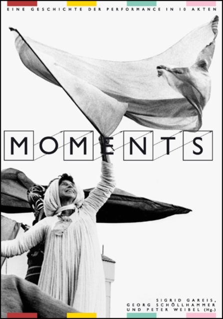 Moments : A History of Performance in 10 Acts, Paperback / softback Book