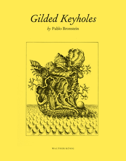 Pablo Bronstein : Gilded Keyholes, Paperback / softback Book