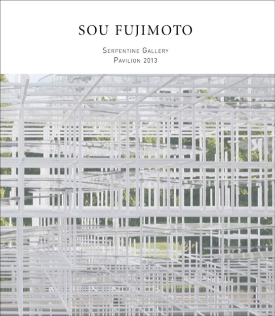 Sou Fujimoto : Serpentine Gallery Pavilion 2013, Paperback / softback Book