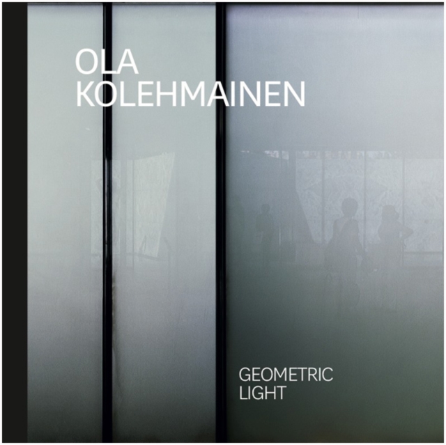 Ola Kolehmainen : Geometric Light, Paperback / softback Book
