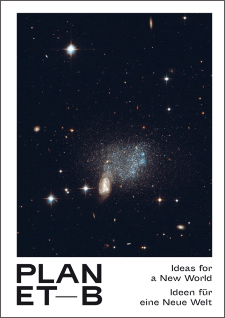 Planet B : 100 Ideas for a New World, Paperback / softback Book