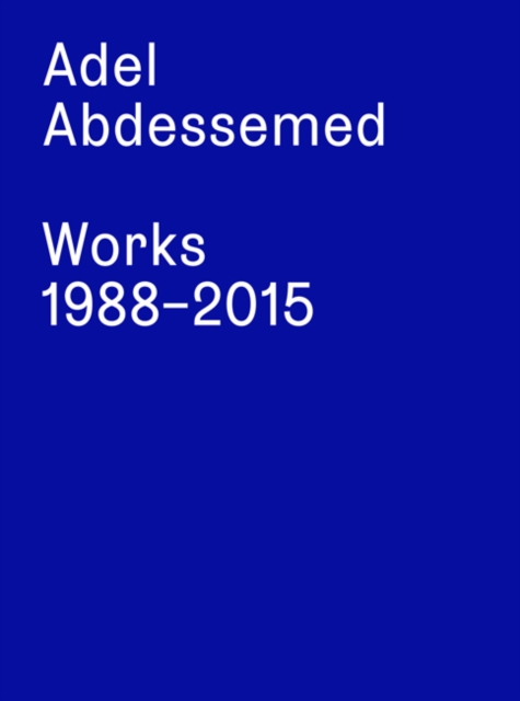 Adel Abdessemed : Works 1988 - 2015, Paperback / softback Book