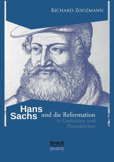 Hans Sachs Und Die Reformation - In Gedichten Und Prosastucken, Paperback / softback Book
