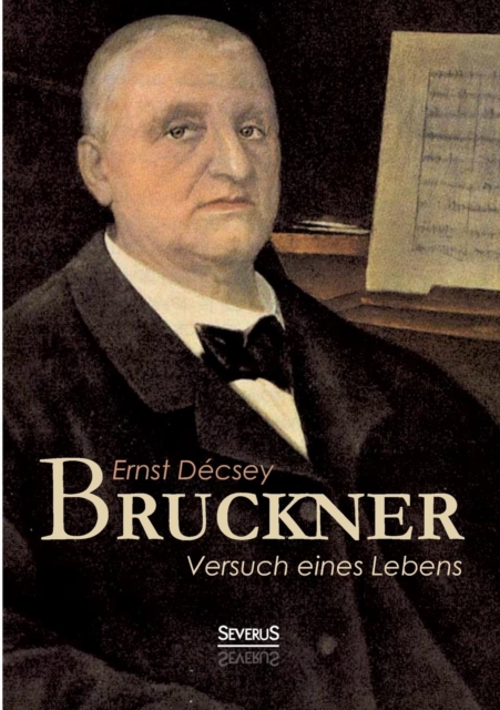 Bruckner - Versuch eines Lebens, Paperback / softback Book