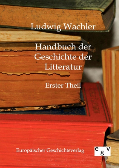 Handbuch Der Geschichte Der Litteratur, Paperback / softback Book