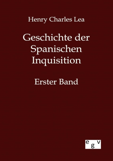 Geschichte Der Spanischen Inquisition, Paperback / softback Book
