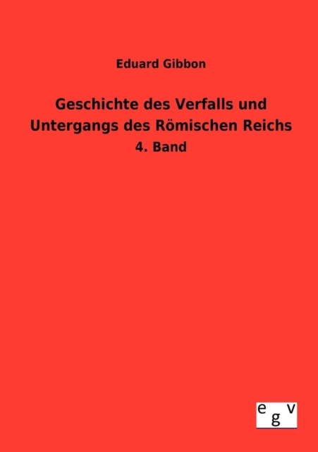 Geschichte Des Verfalls Und Untergangs Des Roemischen Reichs, Paperback / softback Book