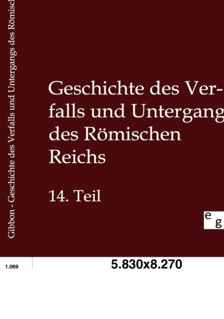 Geschichte Des Verfalls Und Untergangs Des Roemischen Reichs, Paperback / softback Book