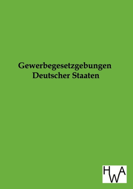 Gewerbegesetzgebungen Deutscher Staaten, Paperback / softback Book