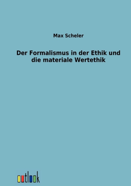 Der Formalismus in Der Ethik Und Die Materiale Wertethik, Paperback / softback Book