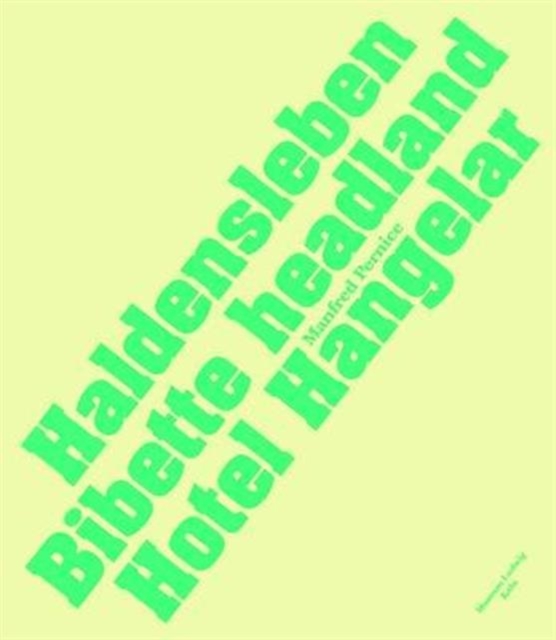 Manfred Pernice: Haldensleben, Bibette Headland, Hotel Hangelar, Hardback Book